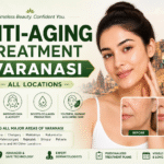 Anti-Aging Treatment in Varanasi – All Locations | Cherian Clinic